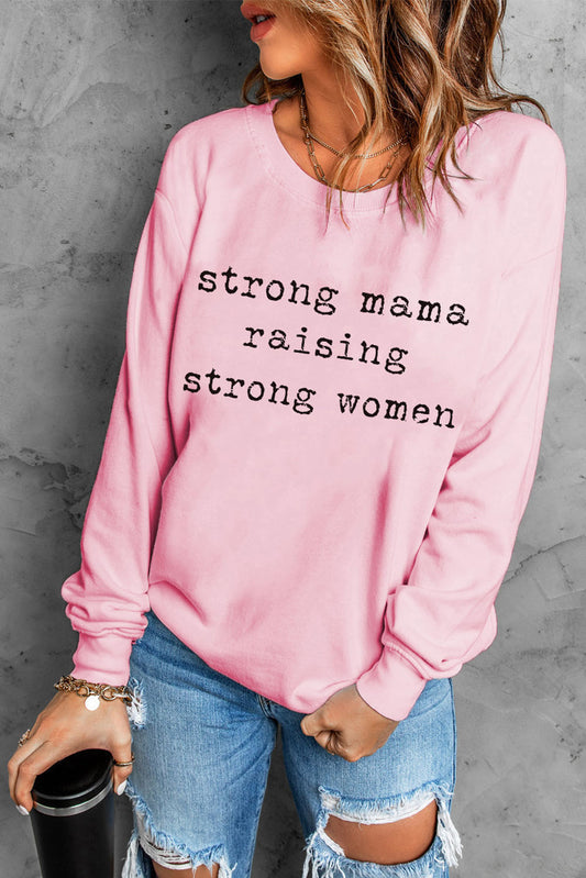 STRONG MAMA RAISING STRONG WOMEN Graphic Sweatshirt -Pink